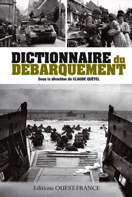 Dictionnaire du Débarquement, 2011, 728 p.