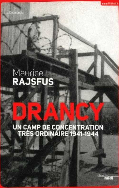 Drancy. Un camps de concentration trés ordinaire, 1941-1944, 2012, 490 p.
