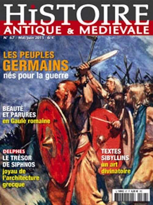 n°67. Mai-Juin 2013. Dossier : Les peuples germains nés pour la guerre.