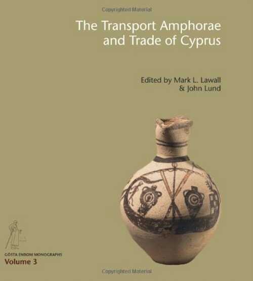 The Transport Amphorae and Trade of Cyprus, 2013, 244 p.