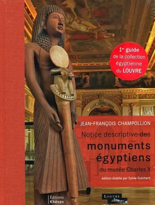 Notice descriptive des monuments égyptiens du musée Charles X, 2013, 368 p.