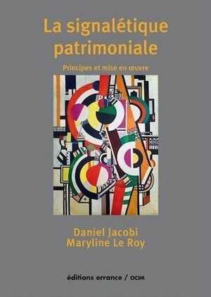 La signalétique patrimoniale. Principes et mise en oeuvre, 2013, 230 p.