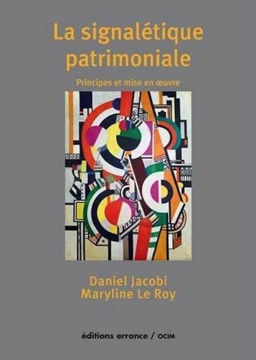 La signalétique patrimoniale. Principes et mise en oeuvre, 2013, 230 p.