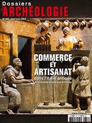 n°357. Mai-Juin 2013. Commerce et artisanat dans l'Italie antique.