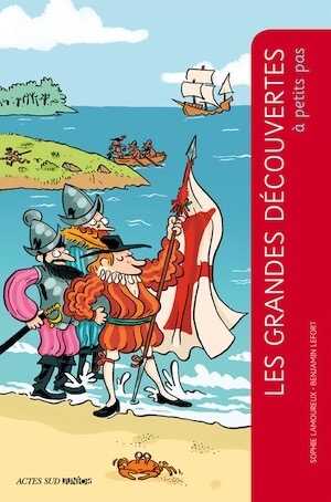 ÉPUISÉ - Les grandes découvertes à petits pas, 2013, 80 p. Livre pour enfant