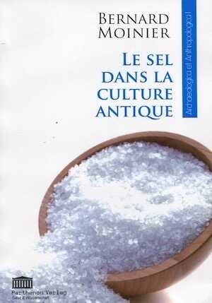Le sel dans la culture antique, 2012, 224 p.