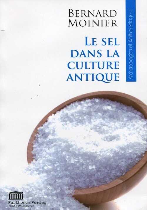 Le sel dans la culture antique, 2012, 224 p.