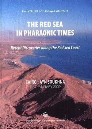 The Red Sea in Pharaonic Times. Recent Discoveries along the Red Sea Coast, (actes coll. Le Caire-Ayn Soukhna, janv. 2009), 2013, 198 p.