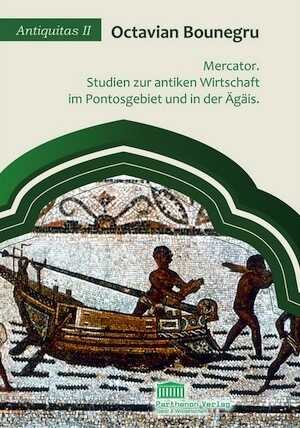 Mercator. Studien zur antiken Wirtschaft im Pontosgebiet und in der Ägäis, 2013, 200 p.
