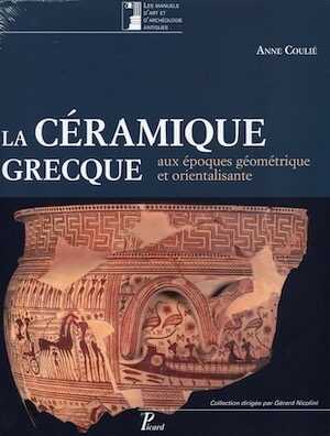 La céramique grecque aux époques géométrique et orientalisante (XIe-VIe siècle av. J.-C.), 2013, 304 p.