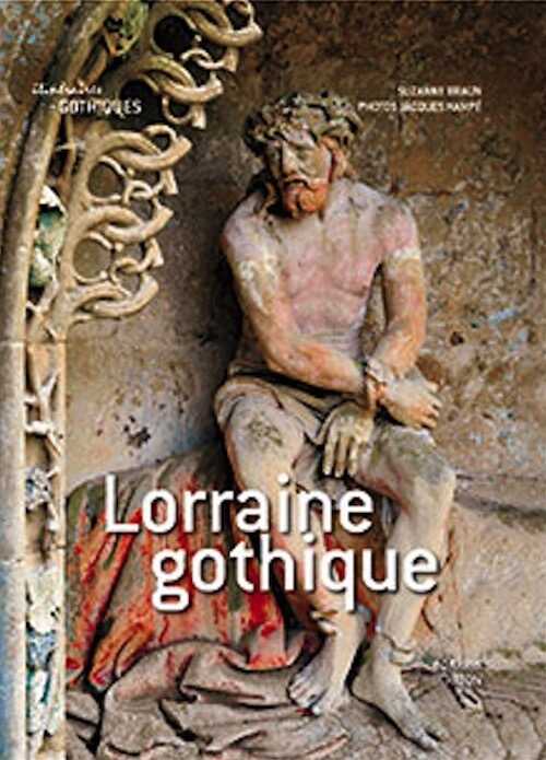 Lorraine gothique, 2013, 256 p., 360 ill.