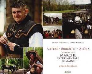 Autun-Bibracte-Alesia. L'aventure de la marche expérimentale romaine, 2013, 96 p.