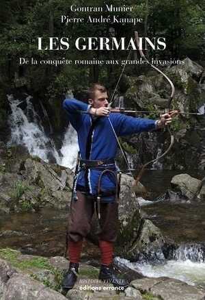Les Germains. De la conquête romaine aux grandes invasions, 2013, 96 p.