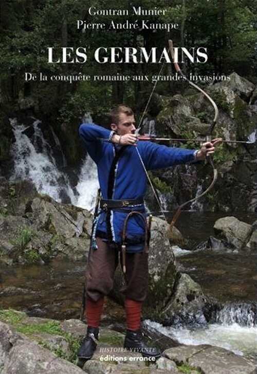 Les Germains. De la conquête romaine aux grandes invasions, 2013, 96 p.