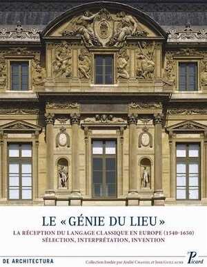 Le génie du lieu. Réception du langage classique en Europe, 320 p.
