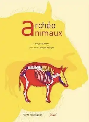 Archéo animaux. L'incroyable histoire de l'archéologie des animaux, 2013, 88 p. Livre pour enfant