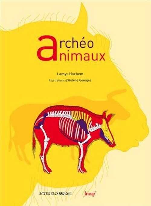 Archéo animaux. L'incroyable histoire de l'archéologie des animaux, 2013, 88 p. Livre pour enfant