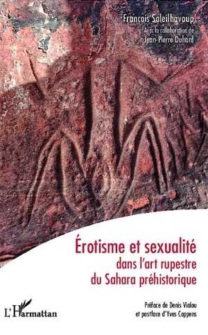 Erotisme et sexualité dans l'art rupestre du Sahara préhistorique, 2013, 252 p.