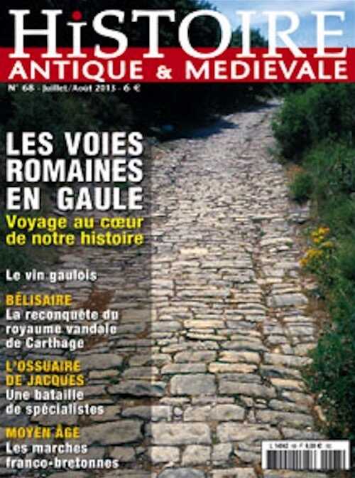 n°68. Juillet-Août 2013. Dossier : Les voies romaines en Gaule.