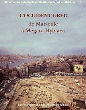 L'Occident grec de Marseille à Mégara Hyblaea, 2013, 296 p.