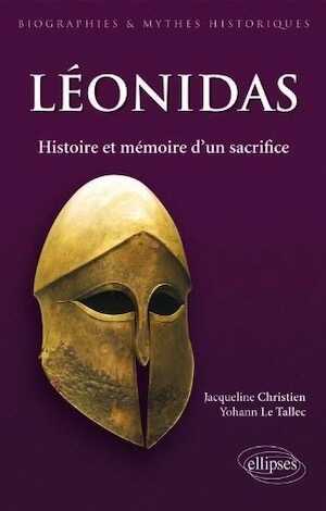 Léonidas. Histoire et mémoire d'un sacrifice, 2013, 360 p.