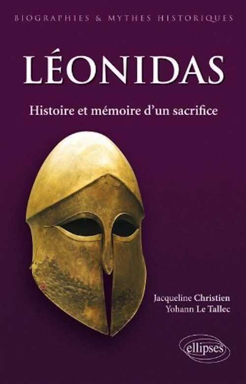 Léonidas. Histoire et mémoire d'un sacrifice, 2013, 360 p.