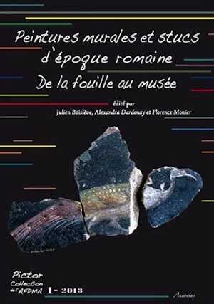 Peintures murales et stucs d'époque romaine. De la fouille au musée, (actes coll. AFPMA, Narbonne 2010 et Paris 2011), (Pictor 1), 2013, 493 p.