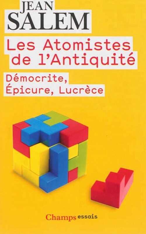 Les Atomistes de l'Antiquité, 2013, 320 p.