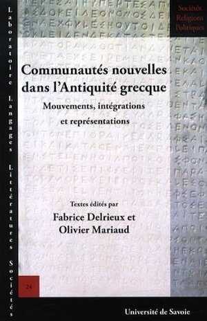 Communautés nouvelles dans l'Antiquité grecque. Mouvements, intégrations et représentations, 2013, 208 p.