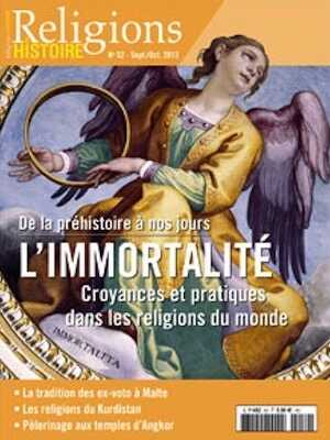 n°52. Septembre-Octobre 2013. Dossier : L'immortalité, De la préhistoire à nos jours. Croyances et pratiques dans les religions du monde.