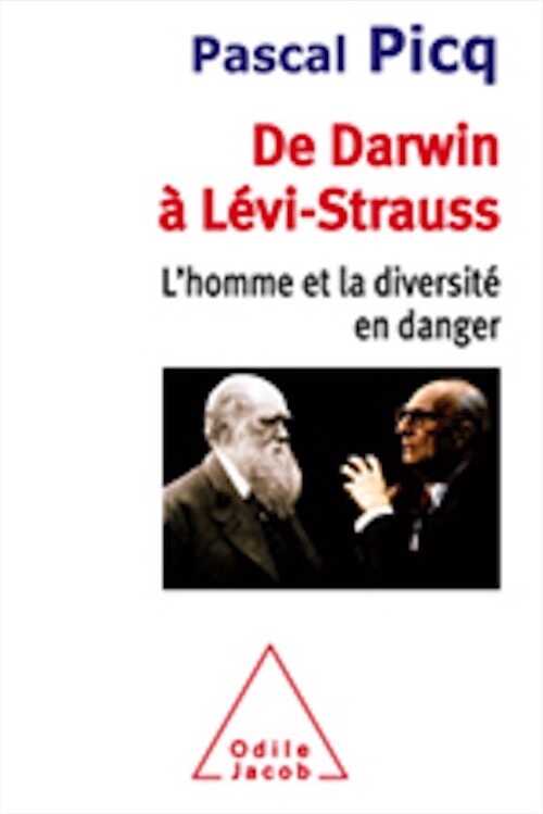 De Darwin à Lévi-Strauss. L'homme et la diversité en danger, 2013, 288 p.