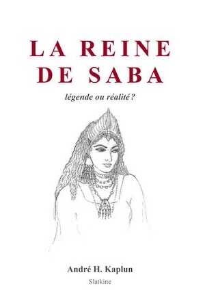 La reine de Saba, légende ou réalité ?, 2013, 104 p.