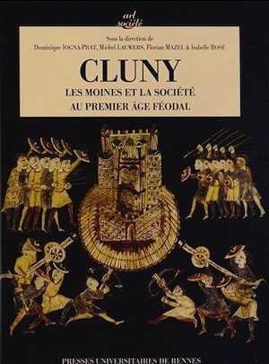 ÉPUISÉ - Cluny. Les moines et la société au premier âge féodal, 2013, 586 p.