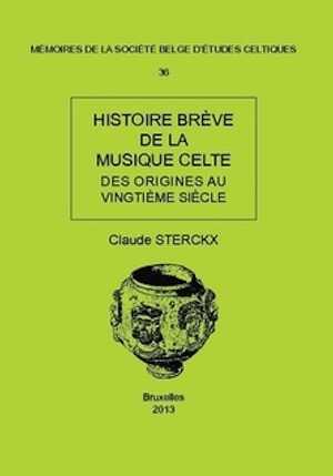 Histoire brève de la musique celte. Des origines au vingtième siècle, 2013, 112 p.