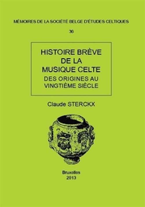 Histoire brève de la musique celte. Des origines au vingtième siècle, 2013, 112 p.