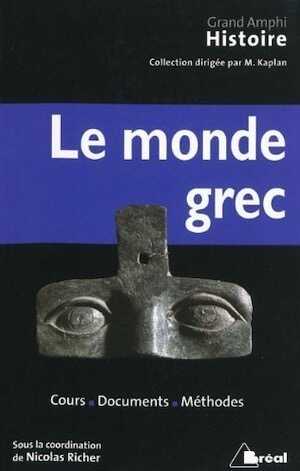 Le monde grec. Cours - Documents - Méthodes, (coll. Grand Amphi), 2017, 3e édition.