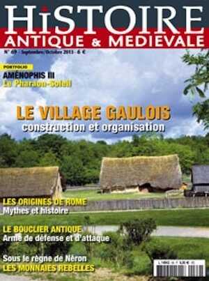 n°69. Septembre-Octobre 2013. Dossier : Le village gaulois. Construction et organisation.