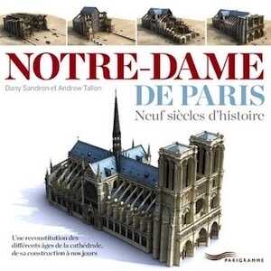 ÉPUISÉ - Notre-Dame de Paris. Neuf siècles d'histoire, 2013, 192 p.