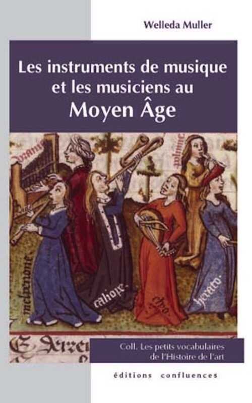 Les instruments de musique et les musiciens au Moyen Âge, 2013, 72 p.