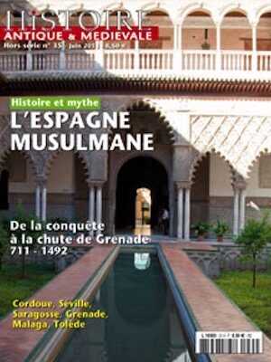 ÉPUISÉ - n°35. Juin 2013. Espagne musulmane. De la conquête à la chute de Grenade, 711-1492.