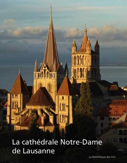 La cathédrale Notre-Dame de Lausanne, 2012, 323 p.