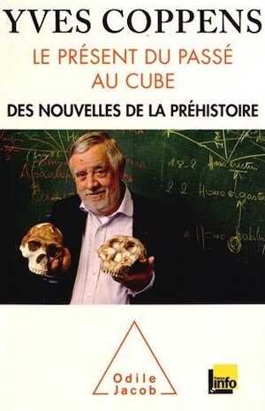 Des nouvelles de la préhistoire, (Le présent du passé au cube), 2013, 216 p.