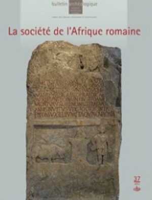 La société de l'Afrique romaine, (Bulletin archéologique du CTHS 37), 2013, 164 p.