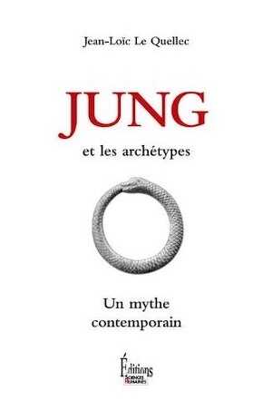 Jung et les archétypes. Un mythe contemporain, 2013, 456 p.