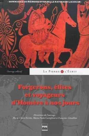 Forgerons, élites et voyageurs d'Homère à nos jours, 2013, 552 p.