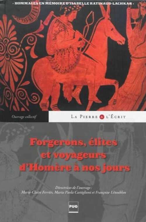 Forgerons, élites et voyageurs d'Homère à nos jours, 2013, 552 p.