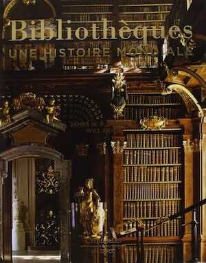 Bibliothèques. Une histoire mondiale, 2014, nouvelle édition, 320 p.