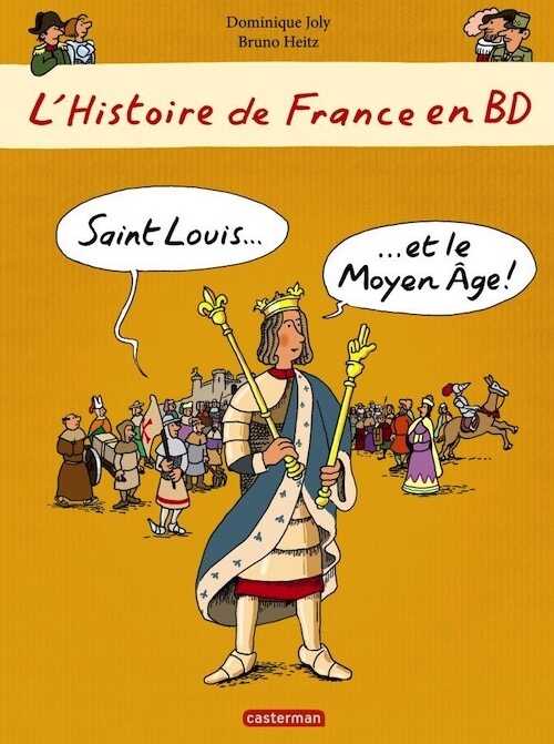 L'Histoire de France en BD. Saint Louis et le Moyen-âge, 2013. LIVRE JEUNESSE