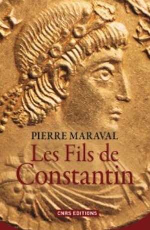 Les Fils de Constantin, 2013, 336 p.