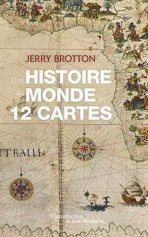 Une histoire du monde en 12 cartes, 2013, 543 p.